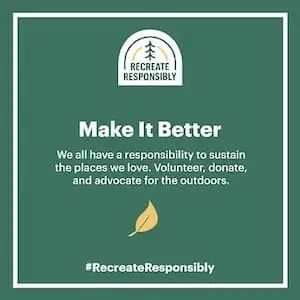 We all have a responsibility to sustain the places we love. Volunteer, donate, and advocate for the outdoors.